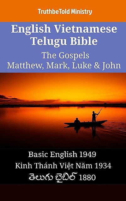 English Vietnamese Telugu Bible – The Gospels – Matthew, Mark, Luke & John, TruthBeTold Ministry