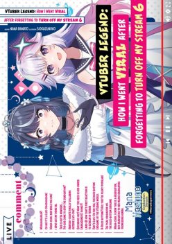 VTuber Legend: How I Went Viral after Forgetting to Turn Off My Stream Volume 6, airco, Nana Nanato, Siokazunoko, Alexandra Fresch