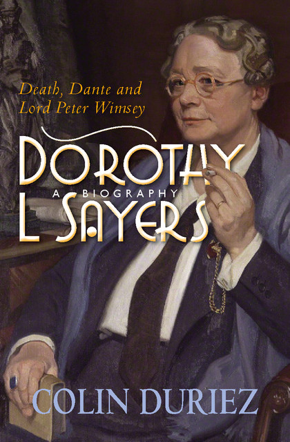 Dorothy L Sayers: A Biography, Colin Duriez