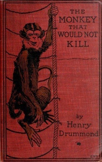 The Monkey That Would Not Kill, Henry Drummond
