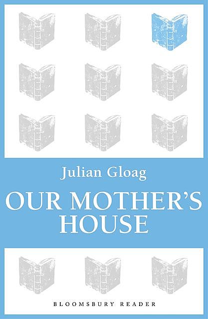 Our Mother's House, Julian Gloag