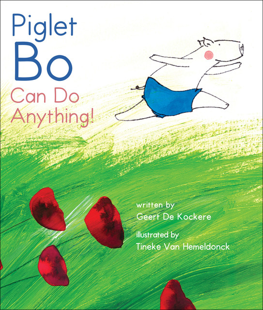 Piglet Bo Can Do Anything, Geert De Kockere