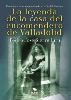 La leyenda de la casa del encomendero de Valladolid, Pedro Sierra Lira