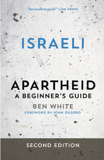 Israeli Apartheid, Ben White