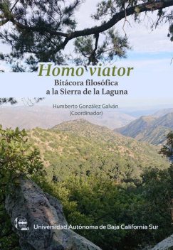 Homo viator, Carlos Ríos, Jorge Cuevas, Alejandra Guadalupe Ortiz Gaxiola, Gabriel Campos, Humberto González Galván, Italia Sinaí Cabanillas Silva, José Ramón Payán Trasviña, Paul Alan Cárdenas, René Moreno Terrazas Troyo