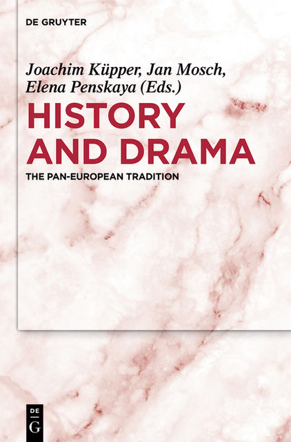 History and Drama, Joachim Küpper, Elena Penskaya, Jan Mosch