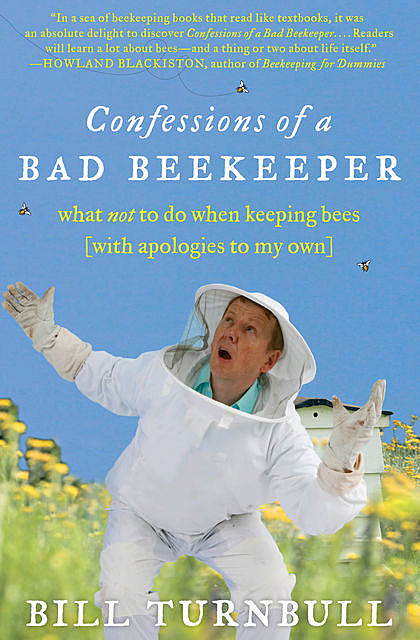 Confessions of a Bad Beekeeper, Bill Turnbull