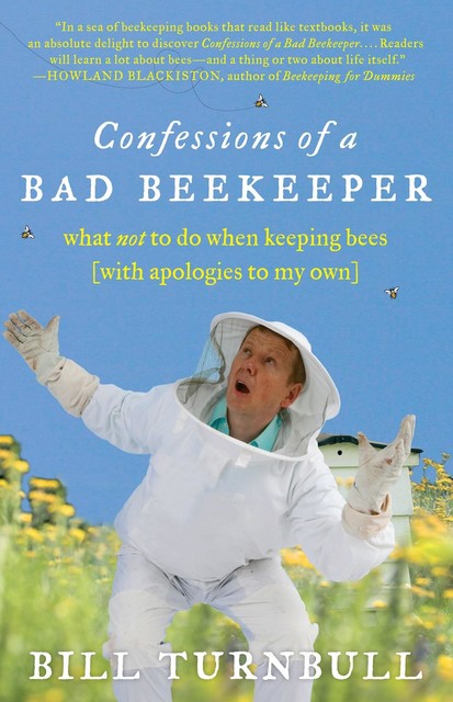 Confessions of a Bad Beekeeper, Bill Turnbull