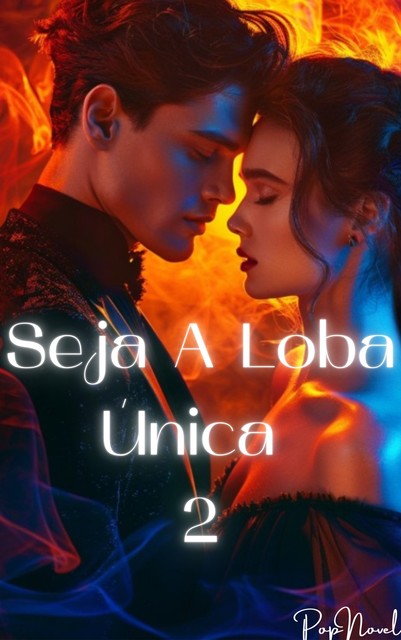 Seja A Loba Única 2, popnovel