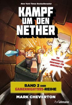 Kampf um den Nether: Band 2 der Gameknight999-Serie, Mark Cheverton