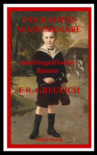 Des Kaisers Waisenknabe, E.R. Greulich