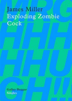 Exploding Zombie Cock, James Miller