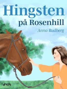 Hingsten på Rosenhill, Anna Rudberg