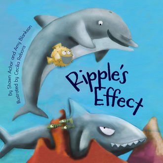 Ripple's Effect, Shawn Achor, Amy Blankson