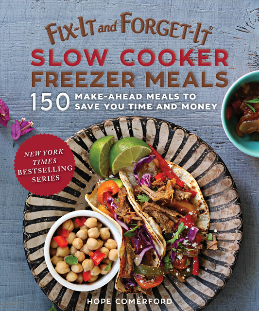 Fix-It and Forget-It Slow Cooker Freezer Meals, Hope Comerford