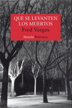 Que se levanten los muertos, Fred Vargas