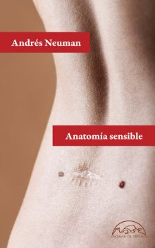 Anatomía sensible, Andrés Neuman