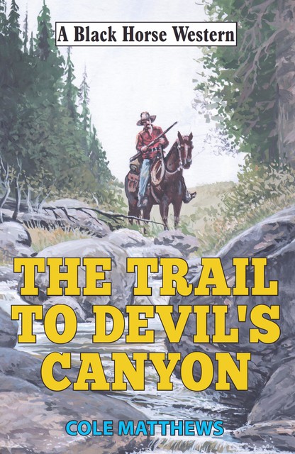 Trail to Devil's Canyon, Cole Matthews