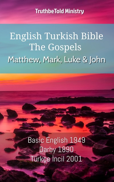 English Turkish Bible – The Gospels – Matthew, Mark, Luke and John, Truthbetold Ministry