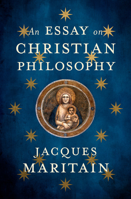 An Essay on Christian Philosophy, Jacques Maritain