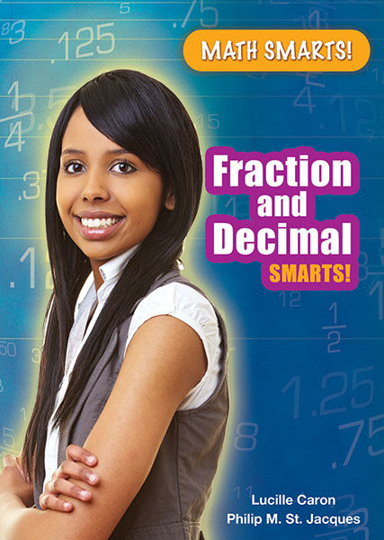 Fraction and Decimal Smarts!, Lucille Caron, Philip M.St.Jacques
