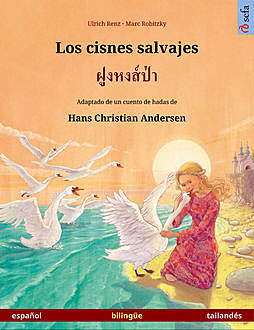 Los cisnes salvajes – ฝูงหงส์ป่า (español – tailandés), Ulrich Renz