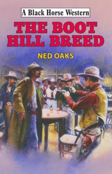 The Boot Hill Breed, Ned Oaks