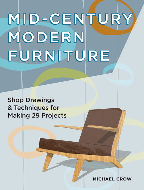 Mid-Century Modern Furniture, Michael Crow