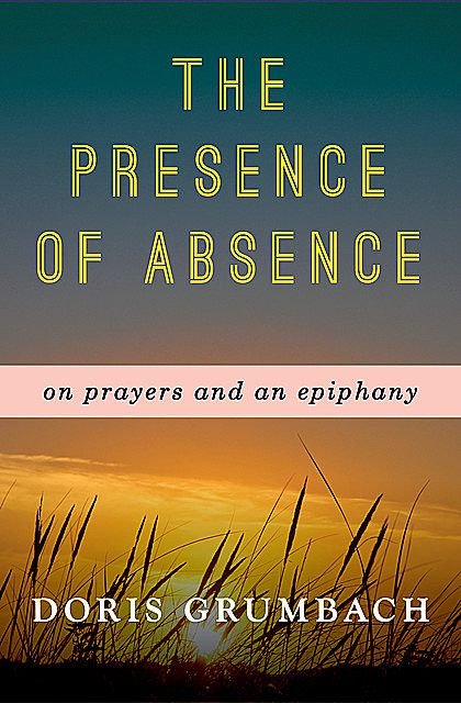 The Presence of Absence, Doris Grumbach