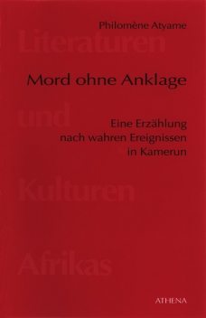 Mord ohne Anklage, Philomène Atyame