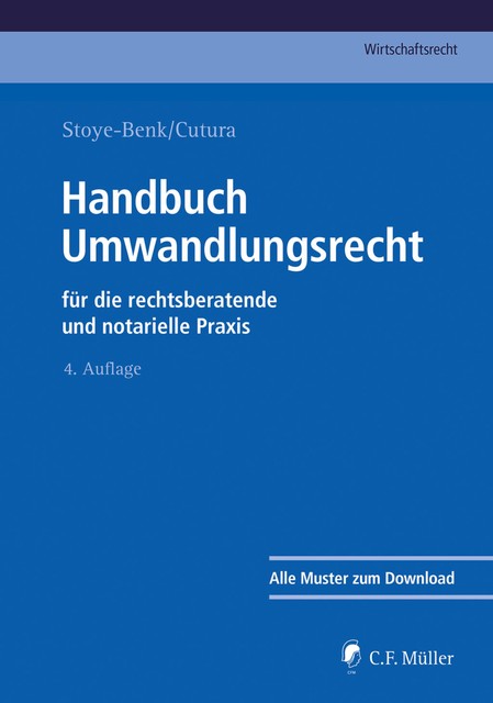 Handbuch Umwandlungsrecht, Andreas Kuhn, Christiane Stoye-Benk, Karsten Gschwandtner, Michael Grüne, Ralf-Dietrich Tiesler, Robin Bernlochner, Theo Luy, Vladimir Cutura