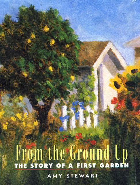 From the Ground Up, Amy Stewart