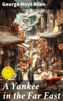A Yankee in the Far East, George Allen