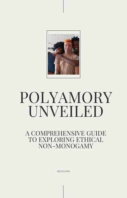Polyamory Unveiled, Sylvia Fox