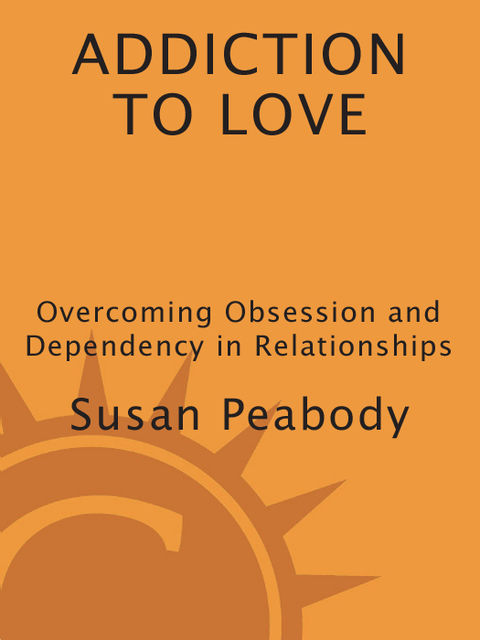 Addiction to Love, Susan Peabody