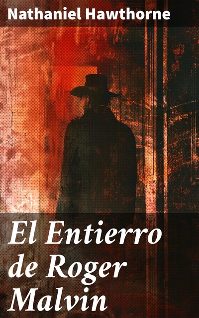 El Entierro de Roger Malvin, Nathaniel Hawthorne