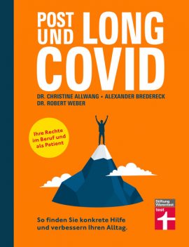 Long Covid und Post Covid – Ratgeber mit fundierten, psychologischen Strategien für den Umgang mit der Erkrankung – Long-Covid-Rechtsberatung, Robert Weber, Alexander Bredereck, med. Christine Allwang