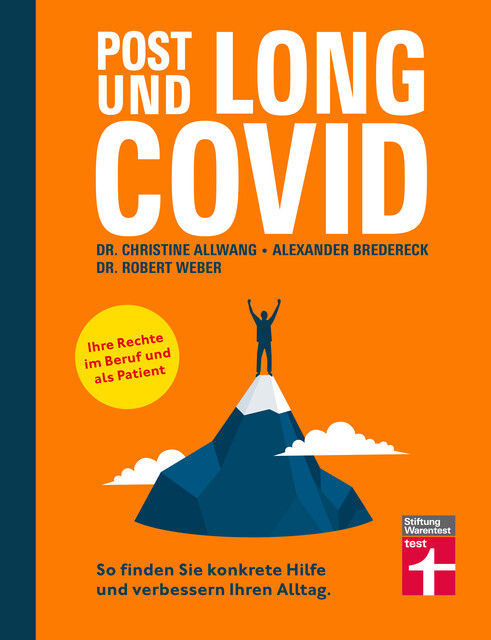 Long Covid und Post Covid – Ratgeber mit fundierten, psychologischen Strategien für den Umgang mit der Erkrankung – Long-Covid-Rechtsberatung, Robert Weber, Alexander Bredereck, med. Christine Allwang