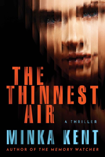 The Thinnest Air, Minka Kent