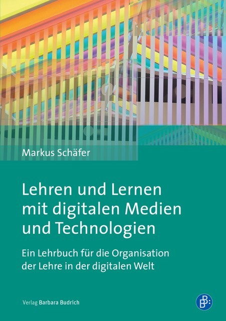 Lehren und Lernen mit digitalen Medien und Technologien, Markus Schäfer