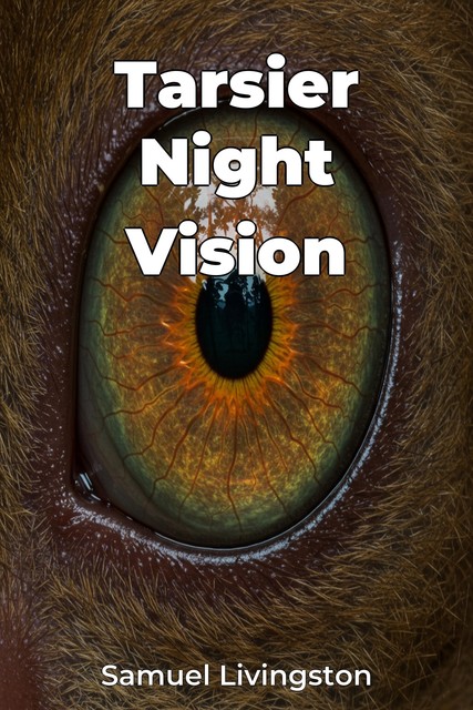 Tarsier Night Vision, Samuel Livingston