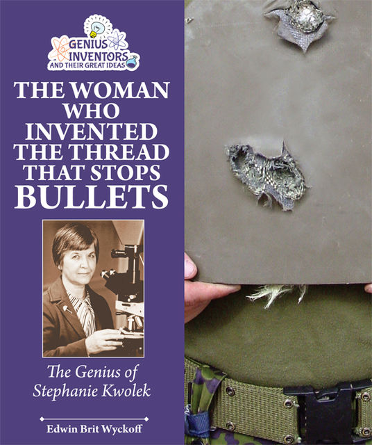 The Woman Who Invented the Thread that Stops Bullets, Edwin Brit Wyckoff