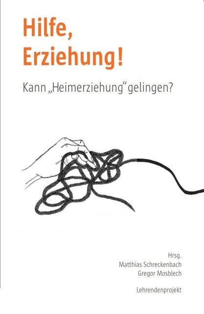 Hilfe, Erziehung, Gregor Mosblech, Matthias Schreckenbach