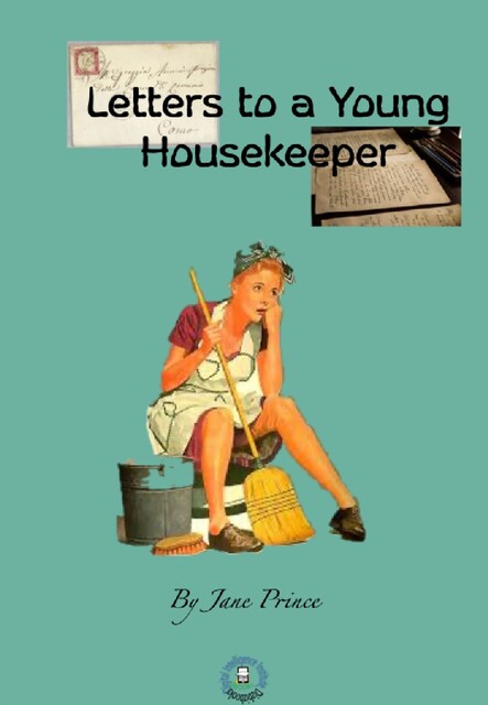 Letters to a Young Housekeeper, Jane Prince