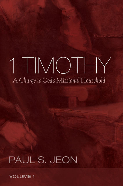 1 Timothy, Volume 1, Paul Jeon