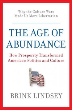The Age of Abundance, Brink Lindsey