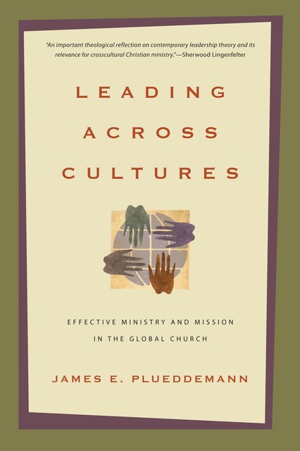 Leading Across Cultures, James E. Plueddemann