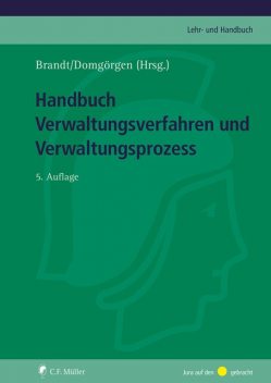 Handbuch Verwaltungsverfahren und Verwaltungsprozess, Thomas Weber, André Niesler, Arnim Wegner, Hans-Peter Schmieszek, Klaus-Dieter Haase, Matthias Dehoust, Melanie Binninger, Michael Huschens, Raimund Körner, Ralf Geis, Ralf Marwinski, Silke Hecker, Thomas Jacob