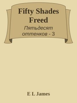 Fifty Shades Freed, E.L.James