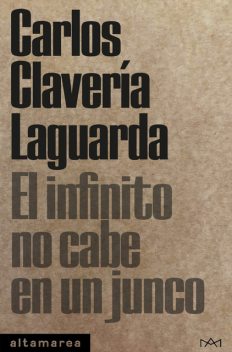 El infinito no cabe en un junco, Carlos Clavería Laguarda